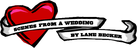 scenes from a wedding - lane becker