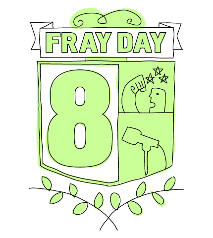 Fray Day 8