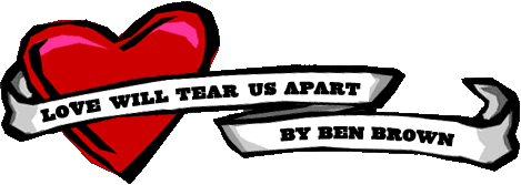 love will tear us apart - ben brown